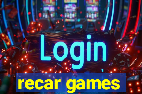 recar games